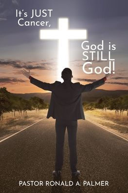 It's Just Cancer, God is STILL God!