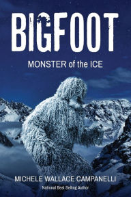 Title: Big Foot: Monster of The Ice, Author: Michele Campanelli