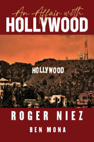 Title: An Affair with Hollywood, Author: Roger Niez