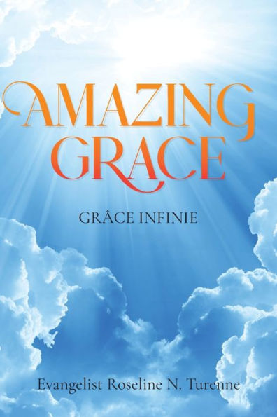 Amazing Grace: Grace Infinie