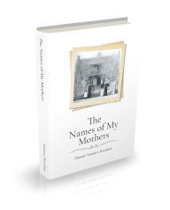 Title: The Names of My Mothers, Author: Dianne Sanders Riordan