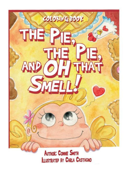The Pie, The Pie and Oh That Smell!: Coloring Book