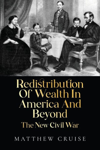 Redistribution Of Wealth America And Beyond - The New Civil War