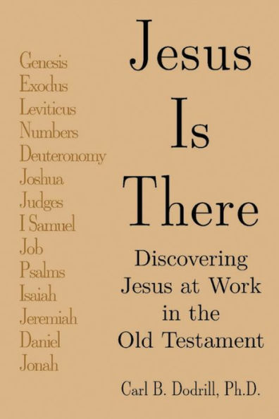 Jesus Is There: Discovering at Work the Old Testament