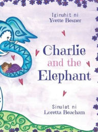 Title: Charlie and the Elephant, Author: Loretta Beacham