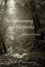 The Blossoming of the World: Essays and Images