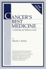 Cancer's Best Medicine: A Self-Help and Wellness Guide