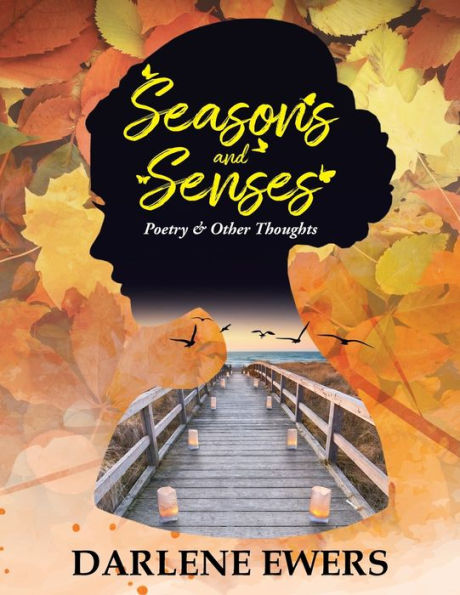 Seasons and Senses: Poetry & Other Thoughts