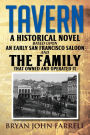 Tavern: A Historical Novel Based Upon an Early San Francisco Saloon and the Family That Owned and Operated It