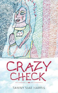 Title: Crazy Check, Author: Tawny Mae Harris