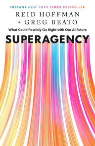 Free digital book downloads Superagency: What Could Possibly Go Right with Our AI Future in English by Reid Hoffman, Greg Beato 9798893310108