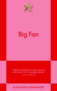 Title: Big Fan: An 831 Stories Romance, Author: Alexandra Romanoff