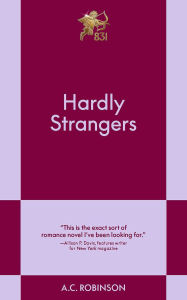 Title: Hardly Strangers: A Modern Romance, Author: A.C. Robinson