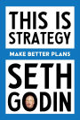 This Is Strategy: Make Better Plans