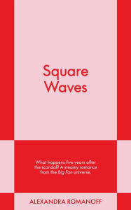 Title: Square Waves: An 831 Stories Romance, Author: Alexandra Romanoff
