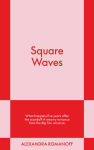 Alternative view 1 of Square Waves: An 831 Stories Romance