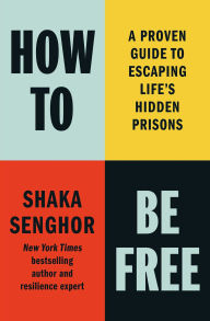 Free books to download online How to Be Free: A Proven Guide to Escaping Life's Hidden Prisons