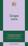 Alternative view 1 of Grape Juice: An 831 Stories Romance