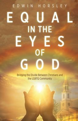 Equal the Eyes of God: Bridging Divide Between Christians and LGBTQ Community