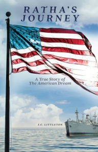 Free pdf format ebooks download Ratha's Journey: A True Story of the American Dream in English by J C Littleton ePub