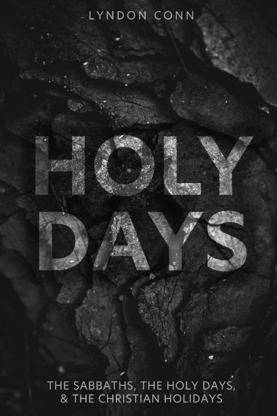 Holy Days: The Sabbaths, Days, & Christian Holidays