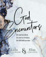 God Encounters: It's Not Too Dark, It's Not Too Broken, It's NEVER Too Late