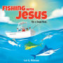 Fishing with Jesus on a Small Boat