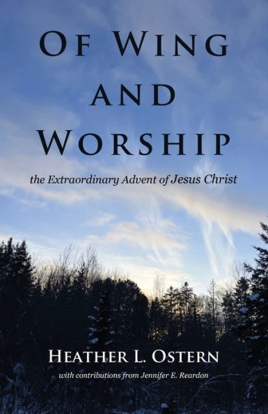 of Wing and Worship: The Extraordinary Advent Jesus Christ