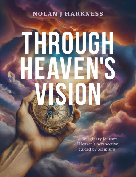 Through Heaven's Vision: An Imaginary Journey of Perspective, Guided by Scripture