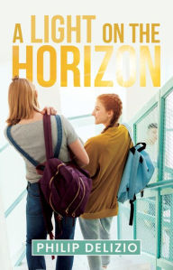 Title: A Light on the Horizon, Author: Philip DeLizio