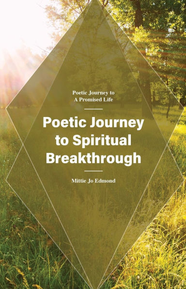 Poetic Journey to Spiritual Breakthrough: a Promised Life