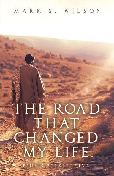 The Road That Changed My Life: Paul's Perspective