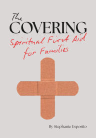 Ebooks gratis downloaden ipad The Covering: Spiritual First Aid for Families