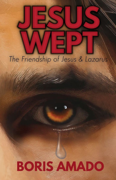 Jesus Wept: The Friendship of & Lazarus