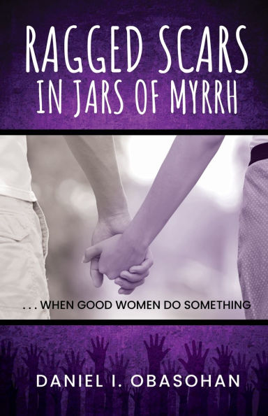 Ragged Scars Jars of Myrrh: When Good Women Do Something