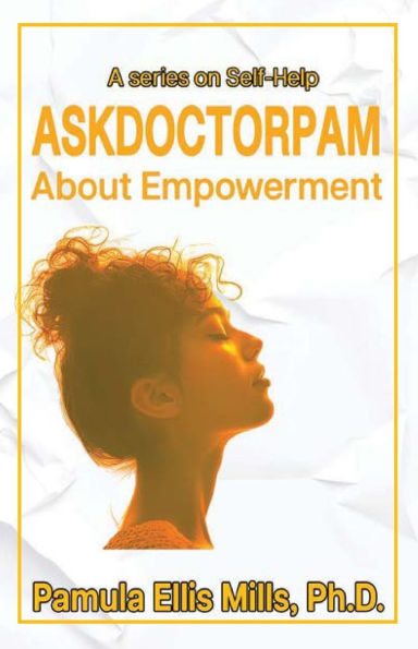 Ask Dr. Pam About Empowerment: A Series on Self-Help