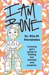 Title: I Am Bone, Author: Rita M Hernandez