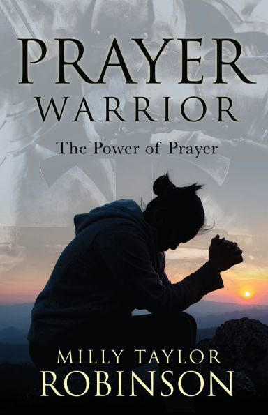 Prayer Warrior: The Power of