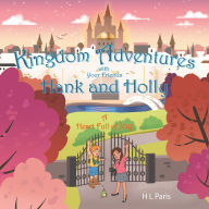 Title: Kingdom Adventures with Your Friends Hank and Holly: A Heart Full of Joy, Author: H L Paris