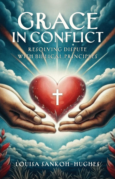 Grace Conflict: Resolving Dispute with Biblical Principles