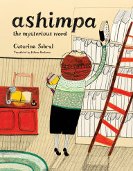 Title: Ashimpa: The Mysterious Word, Author: Catarina Sobral