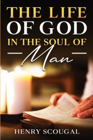 Title: The Life of God in the Soul of Man, Author: Henry Scougal