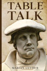 Title: Table Talk, Author: Martin Luther