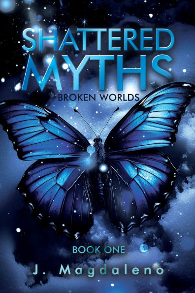 Broken Worlds: Shattered Myths: Book One