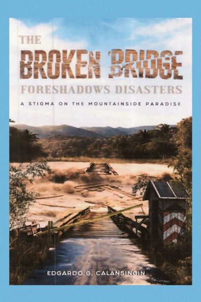 the Broken Bridge Foreshadows Disasters: A Stigma on Mountainside Paradise