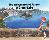Title: The Adventures of Parker at Crater Lake, Author: Donna Markus