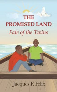 Title: The Promised Land: Fate of the Twins, Author: Jacques F Felix