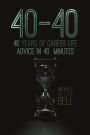 40-40: 40 Years of Career Life Advice in 40 Minutes