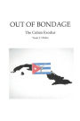 Out of Bondage: The Cuban Exodus
