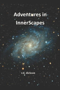 Title: Adventures in InnerScapes: A Collection, Author: r. d. dickson